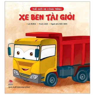 Sách - thế giới xe công trình: xe ben tài giỏi
