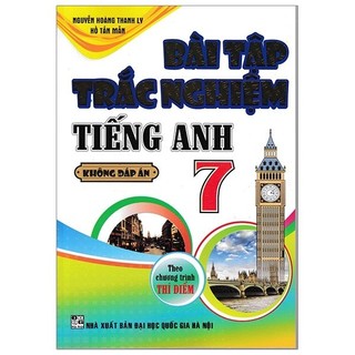 Sách - Bài Tập Trắc Nghiệm Tiếng Anh 7 Theo Chương Trình Thí Điểm ( Không Đáp Án)