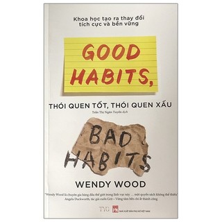 Sách Thói Quen Tốt, Thói Quen Xấu (Good Habits)