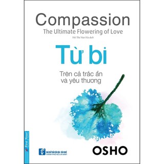 Sách - Osho - Từ bi: Trên cả trắc ẩn và yêu thương