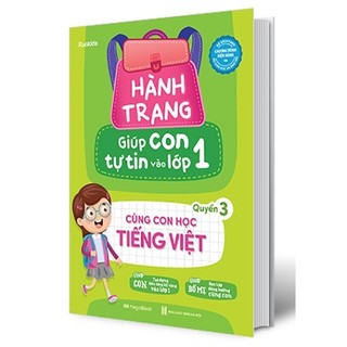 Sách - Hành Trang Giúp Con Tự Tin Vào Lớp 1 - Quyển 3: Cùng Con Học Tiếng Việt