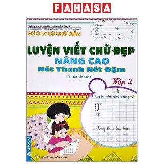Sách Vở Ô Ly Có Chữ Mẫu Luyện Viết Chữ Đẹp - Nâng Cao Nét Thanh, Nét Đậm - Tập 2 (Tái Bản)