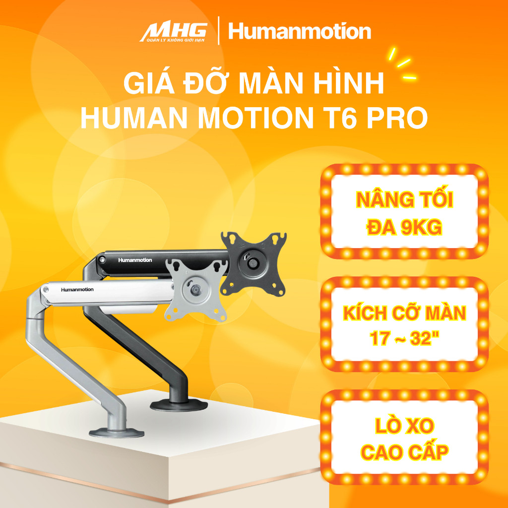 ARM màn hình | Giá treo màn hình Human Motion T6 Pro | Chính hãng Bảo hành 12 tháng