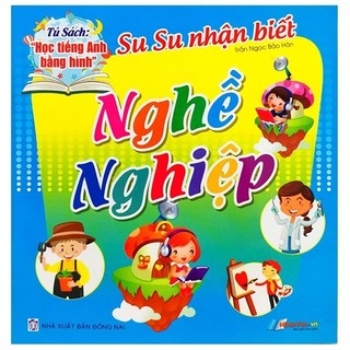 Sách - tủ sách học tiếng anh bằng hình - su su nhận biết - nghề nghiệp