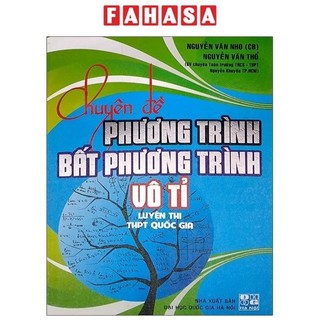 Sách chuyên đề phương trình bất đẳng thức vô tỉ - luyện thi thpt quốc gia