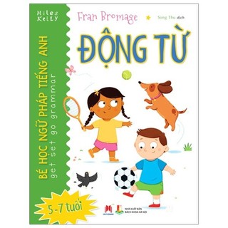 Sách - Bé Học Ngữ Pháp Tiếng Anh - Động Từ (5 - 7 Tuổi)