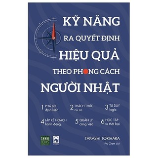Sách - Kỹ Năng Ra Quyết Định Hiệu Quả Theo Phong Cách Người Nhật