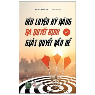 Sách - Rèn Luyện Kỹ Năng Ra Quyết Định Và Giải Quyết Vấn Đề