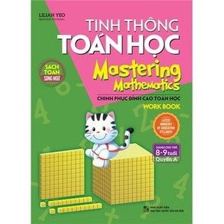 Sách - Tinh Thông Toán Học Mastering Mathematics - Work Book - Quyển A (Dành Cho Trẻ 8 - 9 Tuổi)