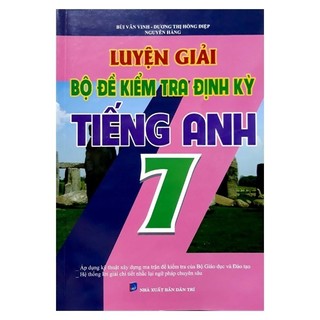 Sách - Luyện Giải Bộ Đề Kiểm Tra Định Kì Tiếng Anh Lớp 7