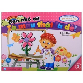 Sách - bạn nhỏ ơi, tô màu thật là dễ - tập 2