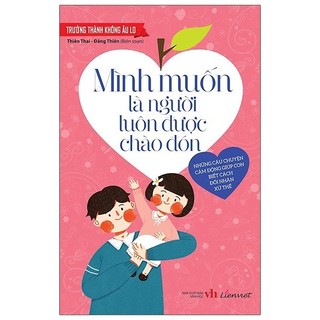 Sách - trưởng thành không âu lo - mình muốn là người luôn được chào đón
