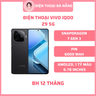 Điện Thoại Vivo iQOO Z9 5G - Snapdragon 7 Gen 3 - (BHV 12 tháng) Giá rẻ - ĐIỆN THOẠI ĐÀ NẴNG