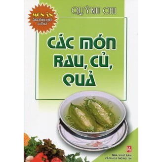 Sách Món Ăn Được Nhiều Người Yêu Thích - Các Món Rau, Củ, Quả (Tái Bản)