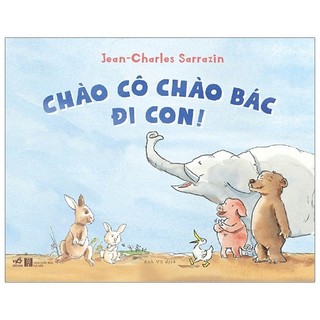 Sách - chào cô chào bác đi con!