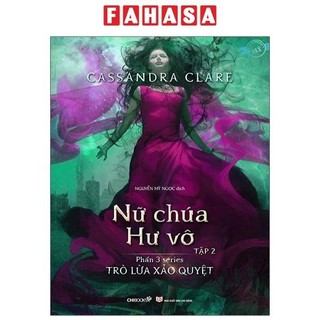 Sách Trò Lừa Xảo Quyệt - Phần 3: Nữ Chúa Hư Vô - Tập 2