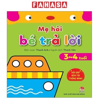Sách Mẹ Hỏi Bé Trả Lời - Hỏi Đáp Rèn Trí Thông Minh - 3-4 Tuổi