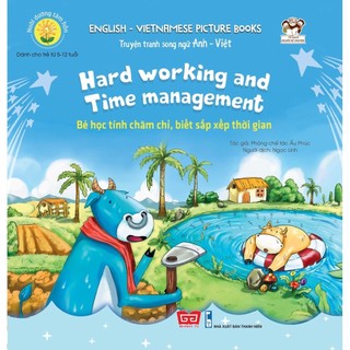 Sách - Nuôi Dưỡng Tâm Hồn - Truyện Tranh Song Ngữ Anh - Việt - Bé Học Tính Chăm Chỉ, Biết Sắp Xếp Thời Gian