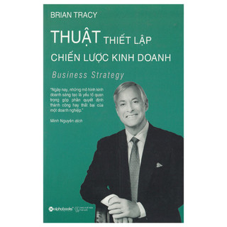 Sách - Thuật Thiết Lập Chiến Lược Kinh Doanh