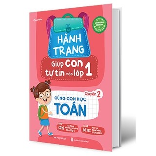Sách - Hành Trang Giúp Con Tự Tin Vào Lớp 1 - Quyển 2: Cùng Con Học Toán