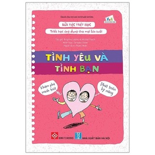 Sách bữa tiệc triết học - triết học ứng dụng cho mọi lứa tuổi - tình yêu và tình bạn