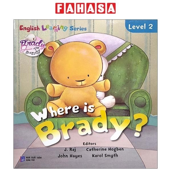 Sách English Learning Series - Level 2: Where Is Brady