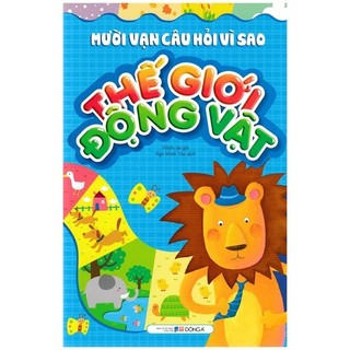 Sách - mười vạn câu hỏi vì sao - thế giới động vật