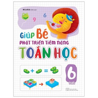 Sách Giúp Bé Phát Triển Tiềm Năng Toán Học 6 Tuổi