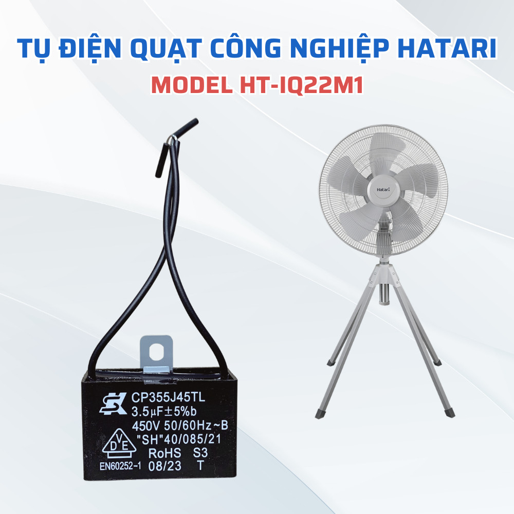 Tụ Điện Quạt Công Nghiệp HATARI Model HT-IQ22M1 Chuẩn Theo Quạt, Tụ Quạt Hatari Tương Thích Nhiều Mo
