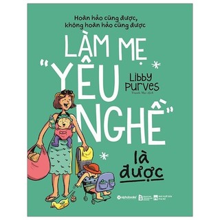 Sách - làm mẹ "yêu nghề" là được