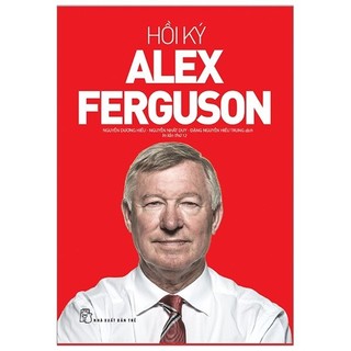 Sách - Hồi Ký Alex Ferguson (Tái Bản 2019)
