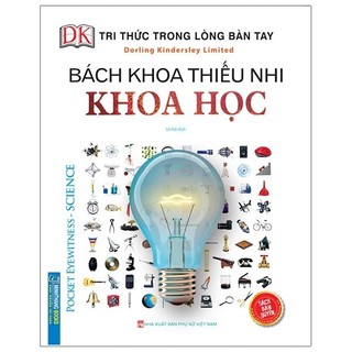 Sách tri thức trong lòng bàn tay - bách khoa thiếu nhi khoa học