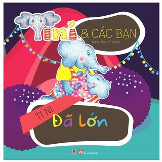 Sách - tini và các bạn - ti ni đã lớn