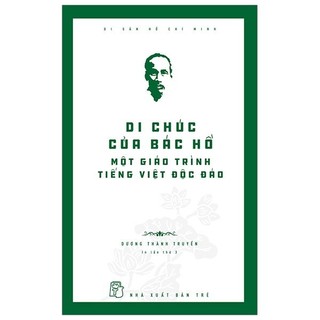 Sách - Di Sản Hồ Chí Minh - Di Chúc Của Bác Hồ - Một Giáo Trình Tiếng Việt Độc Đáo (Tái Bản)
