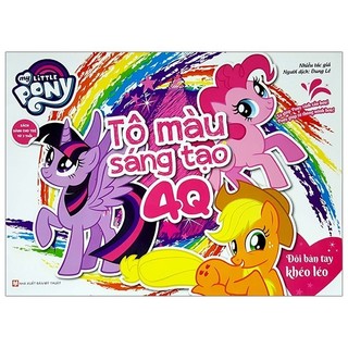 Sách - My Little Pony - Tô Màu Sáng Tạo 4Q: Đôi Bàn Tay Khéo Léo