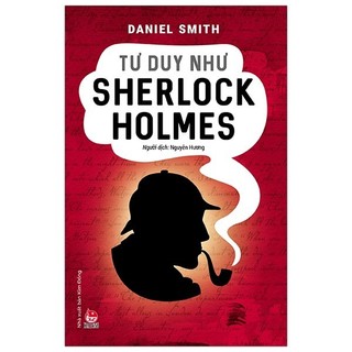 Sách - Tư Duy Như Sherlock Holmes