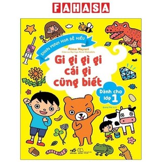 Sách gi gỉ gì gi cái gì cũng biết - dành cho lớp 1