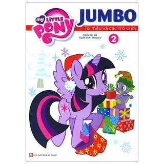 Sách - My Little Pony - Jumbo Tô Màu Và Các Trò Chơi - Tập 2