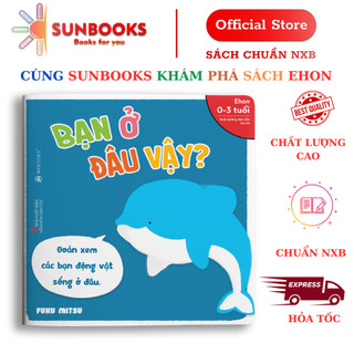 Sách Ehon Bạn ở đâu vậy Dành cho trẻ từ 0 3 tuổi