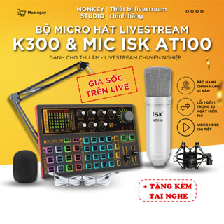 Bộ Combo Mic Thu Âm Hát Livestream Sound Card K300 & Mic ISK AT100 Dành Cho Điện Thoại