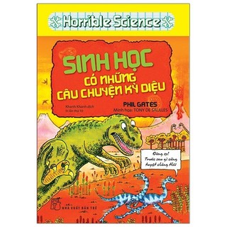 Sách Horrible Science - Sinh Học Có Những Câu Chuyện Kỳ Diệu