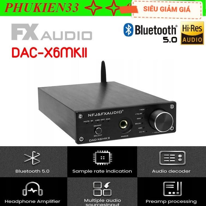 Giải Mã FX-AUDIO DAC X6 MKII - Phiên Bản 2021 -Bluetooth 5.0