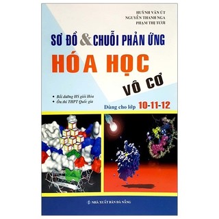 Sách - sơ đồ và chuỗi phản ứng hóa: vô cơ 10-11-12