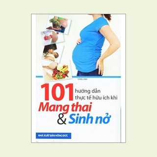 Sách - 101 hướng dẫn thực tế hữu ích khi mang thai & sinh nở