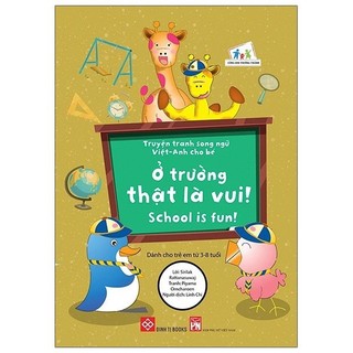 Sách Truyện Tranh Song Ngữ Việt - Anh Cho Bé - School Is Fun! - Ở Trường Thật Là Vui!