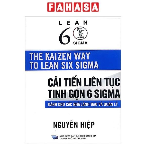 Sách The Kaizen Way To Lean Six Sigma - Cải Tiến Liên Tục Tinh Gọn 6 Sigma - Dành Cho Các Nhà Lãnh Đ