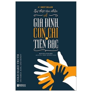 Sách Sự Thật Tàn Nhẫn Về Gia Đình, Con Cái Và Tiền Bạc