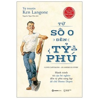 Sách Tự Truyện Ken Langone: Từ Số 0 Đến Tỷ Phú
