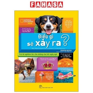 Sách National Geographic Kids - Điều Gì Sẽ Xảy Ra?