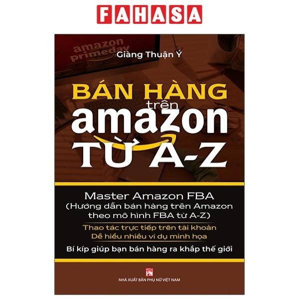 Sách Bán Hàng Trên Amazon Từ A-Z (Tái Bản 2021)